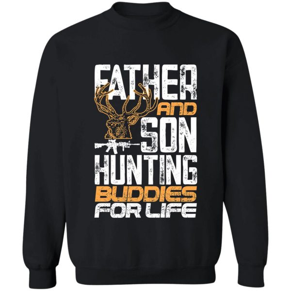 father and son hunting buddies for life sweatshirt