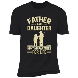 father daughter hunting partner for life shirt
