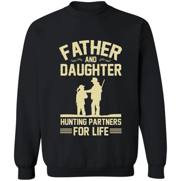 father daughter hunting partner for life sweatshirt