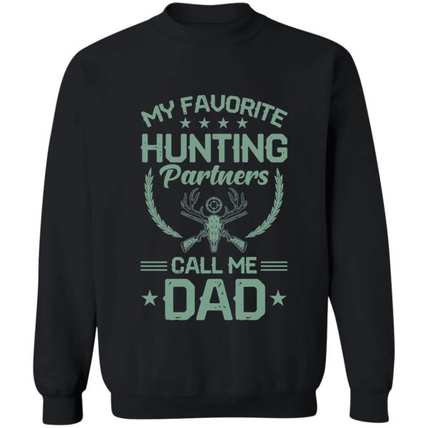 favourite hunting partners call me dad sweatshirt