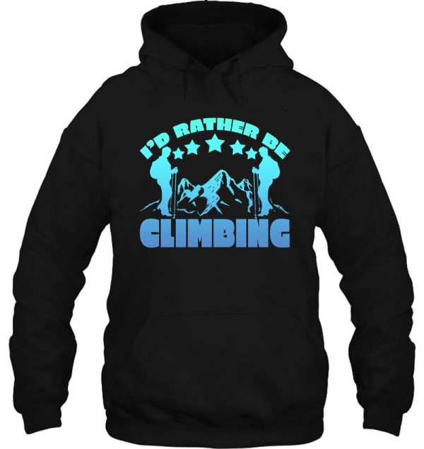 i’d rather be climbing hoodie