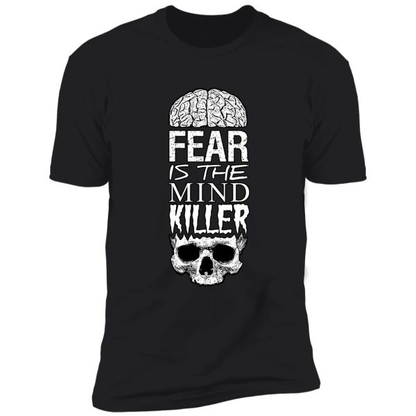 fear is the mind killer shirt