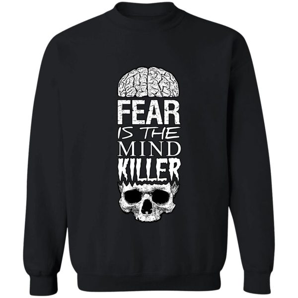 fear is the mind killer sweatshirt