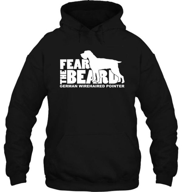 fear the beard - funny gifts for german wirehaired pointer lovers hoodie