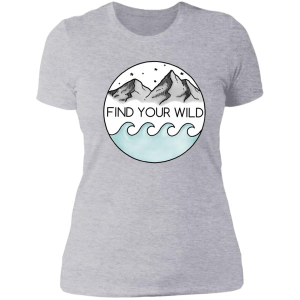 find your wild lady t-shirt