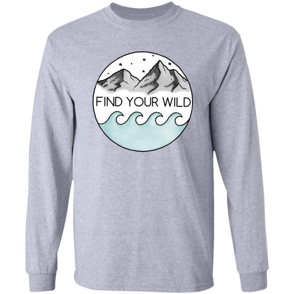 find your wild long sleeve