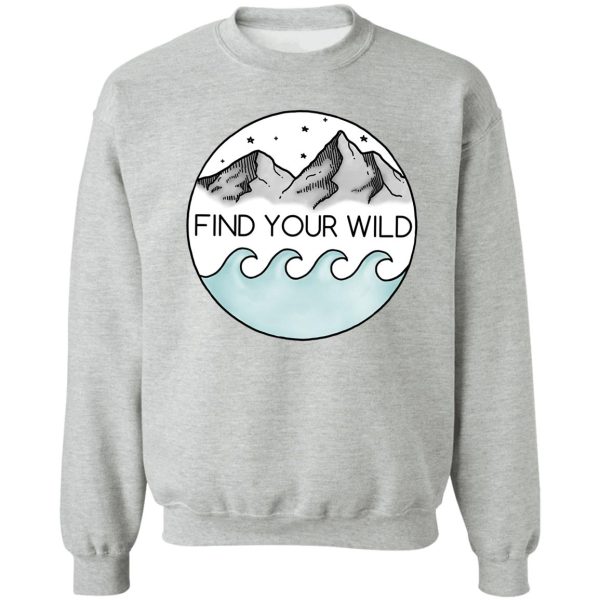 find your wild sweatshirt