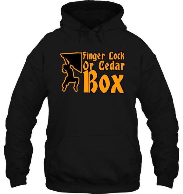 finger lock or cedar box climbing rock funny saying quote gift for men and women hoodie