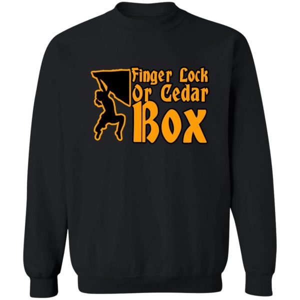 finger lock or cedar box climbing rock funny saying quote gift for men and women sweatshirt