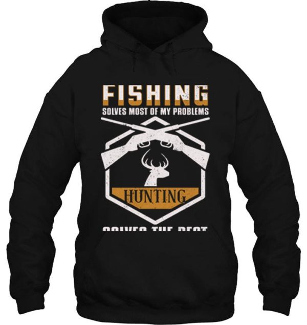 fishing solves most of my problems hunting hoodie
