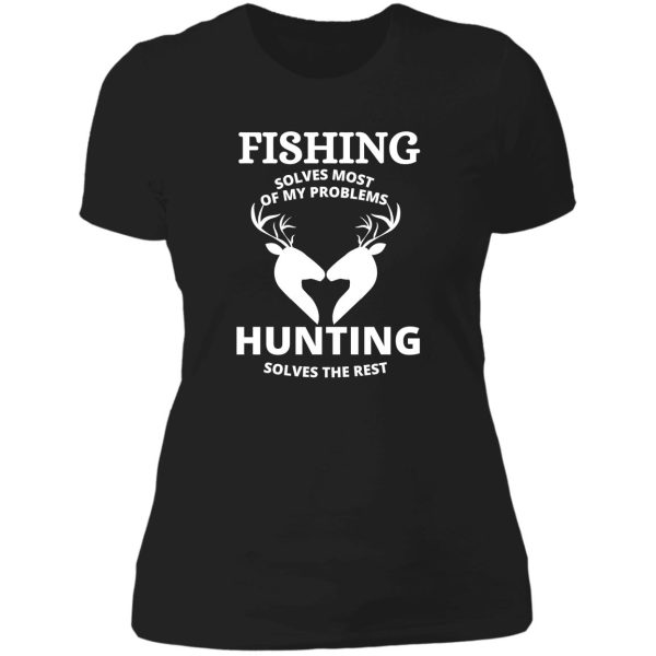 fishing solves most of my problems hunting solves the rest funny gift lady t-shirt