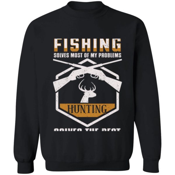 fishing solves most of my problems hunting sweatshirt