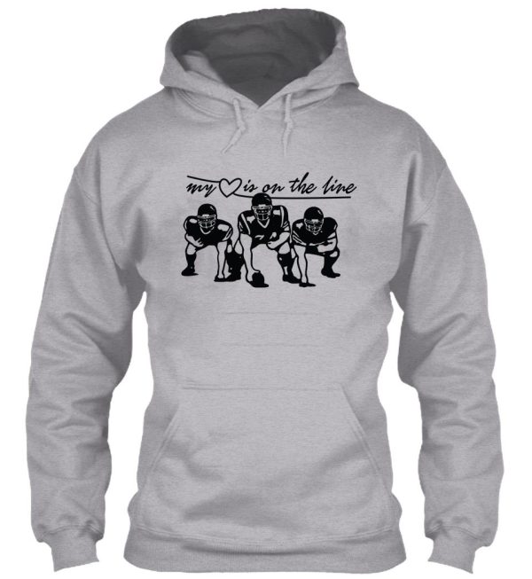 football my heart is on the line offensive lineman hoodie