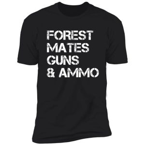 forest mates guns ammo shirt