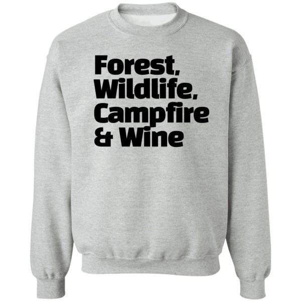 forest wildlife campfire and wine - everyones favorite combination when camping! sweatshirt