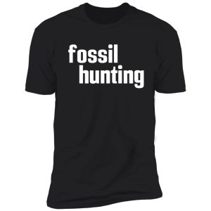 fossil hunting fossil collecting shirt