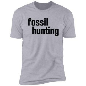 fossil hunting fossil collecting shirt