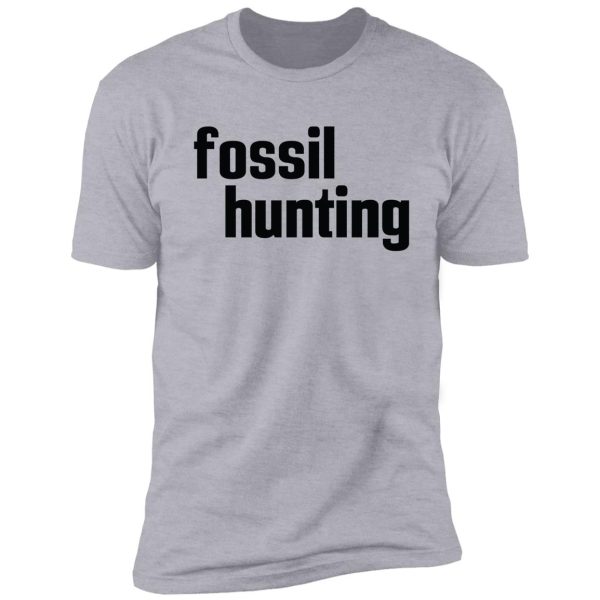 fossil hunting fossil collecting shirt