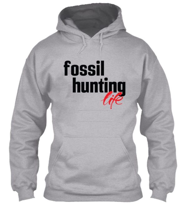 fossil hunting life fossil collecting hoodie