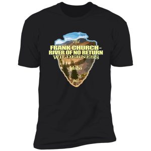 frank church - river of no return wilderness (arrowhead) shirt