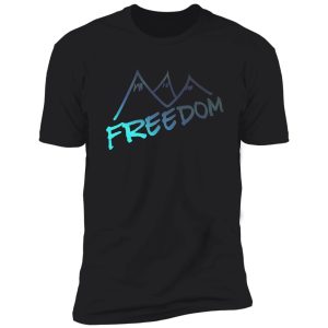 freedom mountains fresh hiking theme shirt
