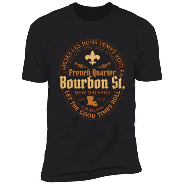 french quarter bourbon street new orleans laissez les bons temps rouler souvenir gift shirt
