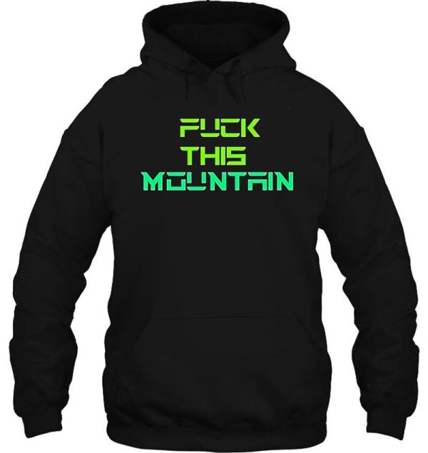 fuck the mountain hoodie