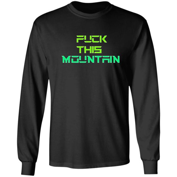 fuck the mountain long sleeve