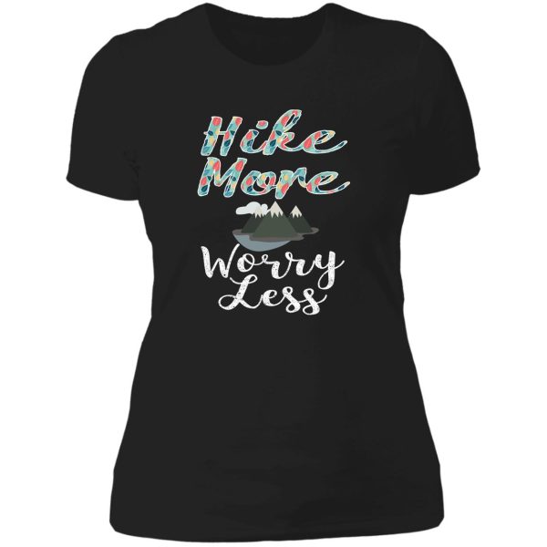 fun hike more worry less gift design lady t-shirt