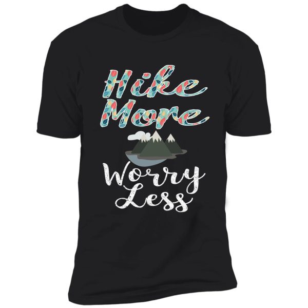 fun hike more worry less gift design shirt