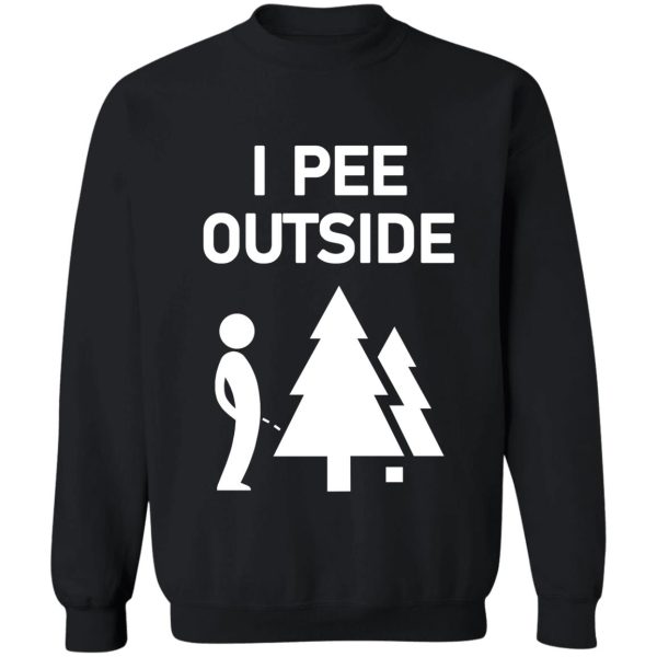 funny camping - i pee outside sweatshirt