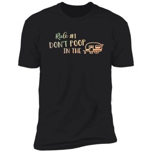 funny camping saying don't poop in the camper shirt