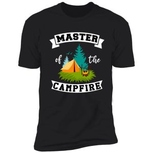 funny camping sayings - master of the campfire shirt