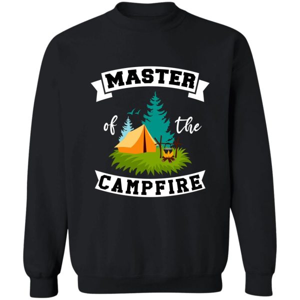 funny camping sayings - master of the campfire sweatshirt