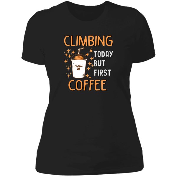 funny climbing coffee lover lady t-shirt
