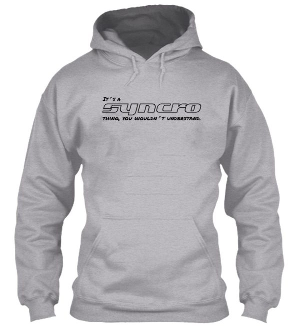 funny cool quote it´s a syncro thing saying vanagon t3 puch hoodie