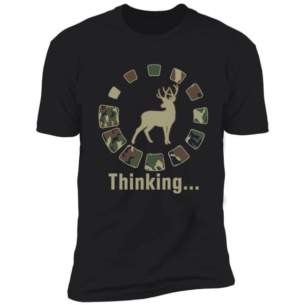 funny deer hunting thinking camo shirt