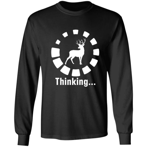 funny deer hunting thinking long sleeve