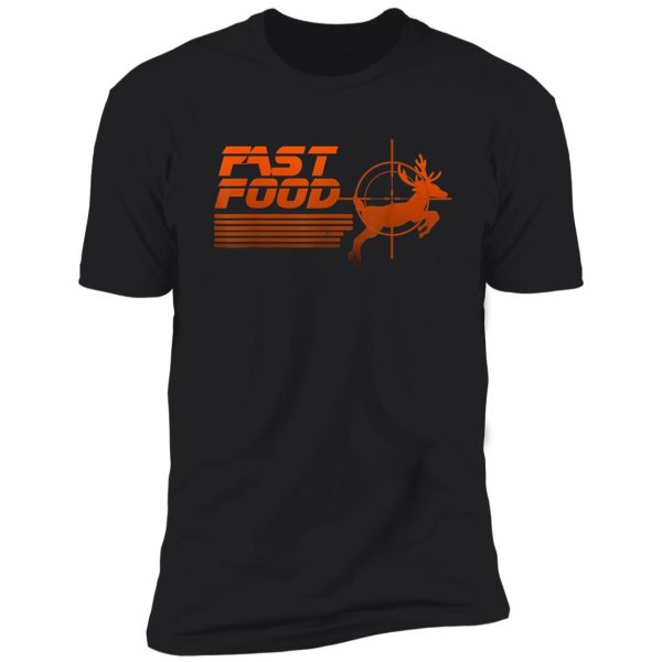 funny fast food deer hunting shirt