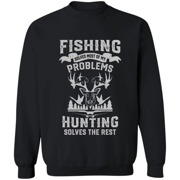 funny fishing and hunting sweatshirt