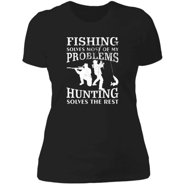 funny fishing & hunting gift for hunters and fishers lady t-shirt