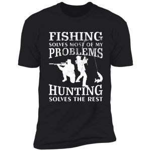 funny fishing & hunting gift for hunters and fishers shirt