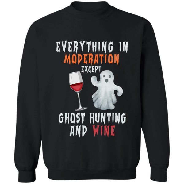 funny ghost hunting halloween gift for wine lover sweatshirt
