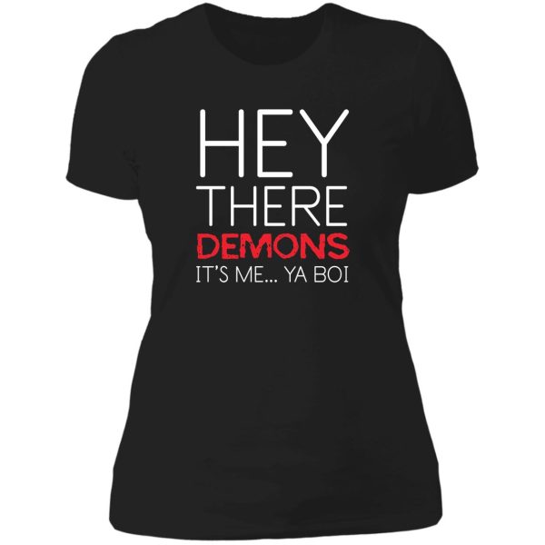 funny ghost hunting hey there demons its me ya boi lady t-shirt