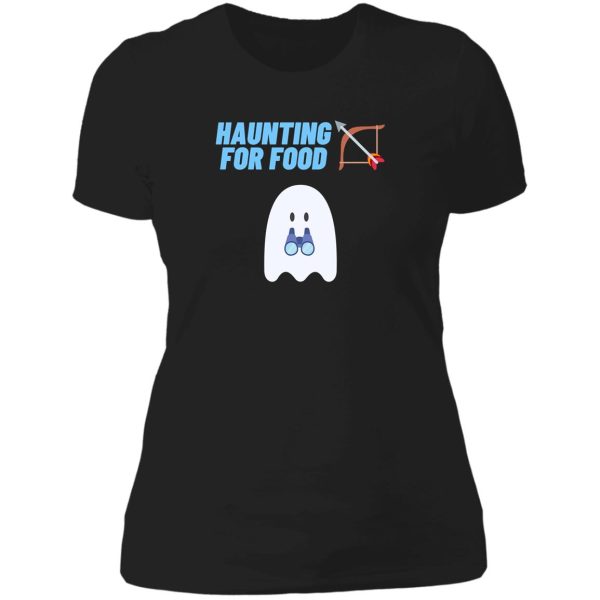 funny ghost went haunting for food (hunting) lady t-shirt