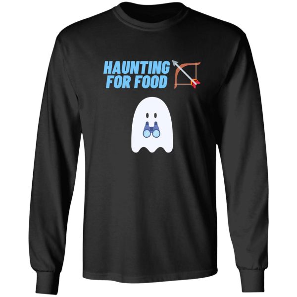 funny ghost went haunting for food (hunting) long sleeve