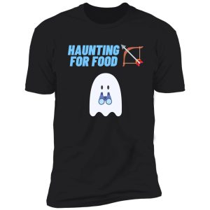 funny ghost went haunting for food (hunting) shirt
