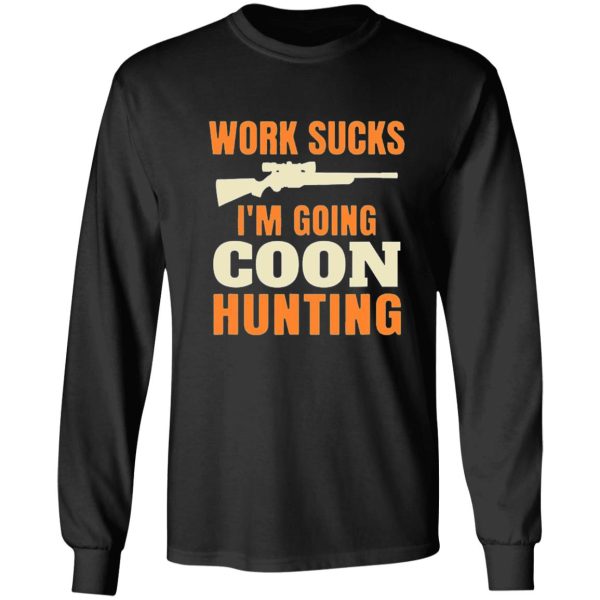 funny gift for lovers hunting cool coon hunting long sleeve