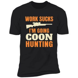 funny gift for lovers hunting cool coon hunting shirt