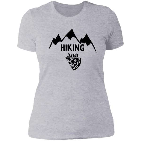 funny hiking and pizza lady t-shirt